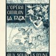 El 14 de febrer de l’any 1897, «La Fada», drama líric en un acte amb una música del famós compositor Enric Morera (La Santa Espina, Les Fulles Seques, L’Empordà…) i […]