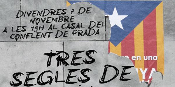 Tres segles de lluita: contra la nostre llengua i la nostra cultura. Divendres 7 de novembre 2025, a les 19h al Casal del Conflent.